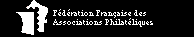 Site de la Fdration Franaise des Associations Philatliques